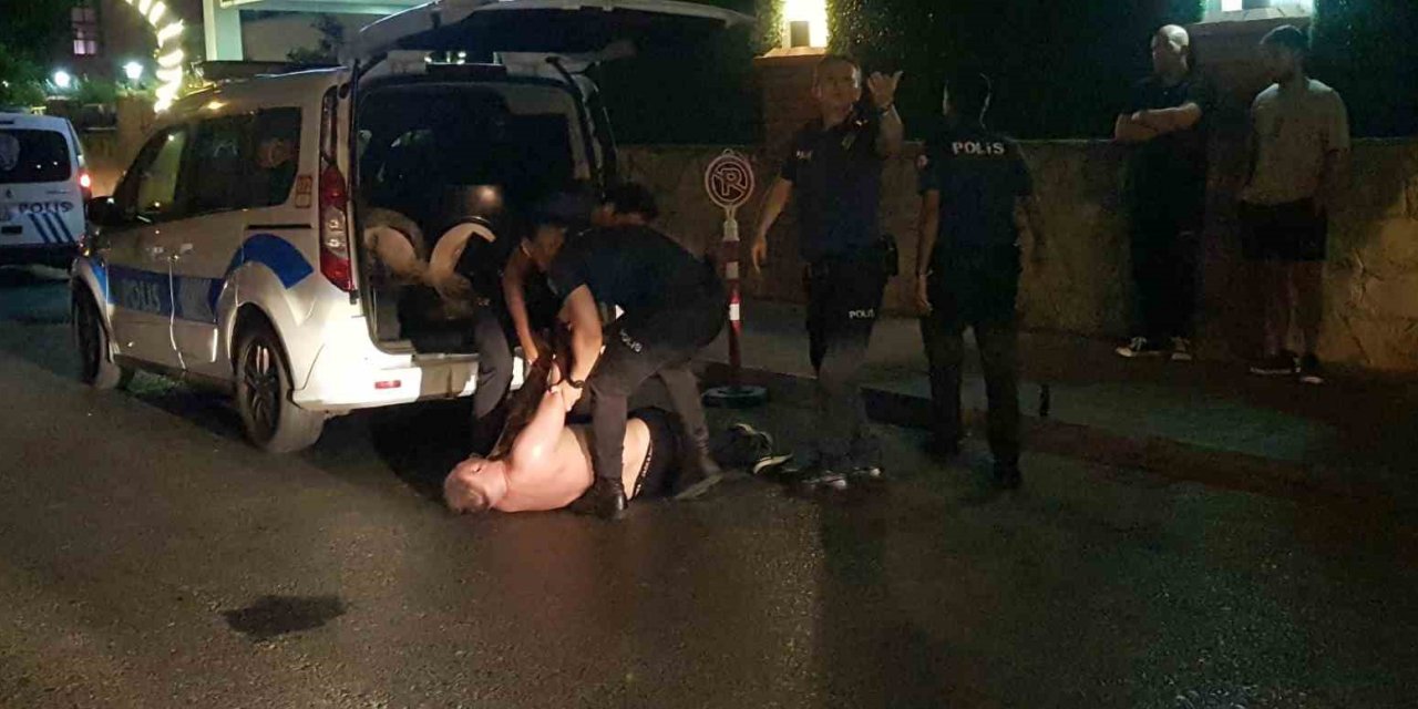 Alanya’da Uyuşturucu Krizine Giren Rus Turist, Polislere Ecel Teri Döktürdü
