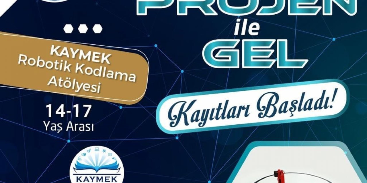 Büyükşehir Kaymek’ten ‘projen İle Gel Robotik Kodlama Atöylesi’
