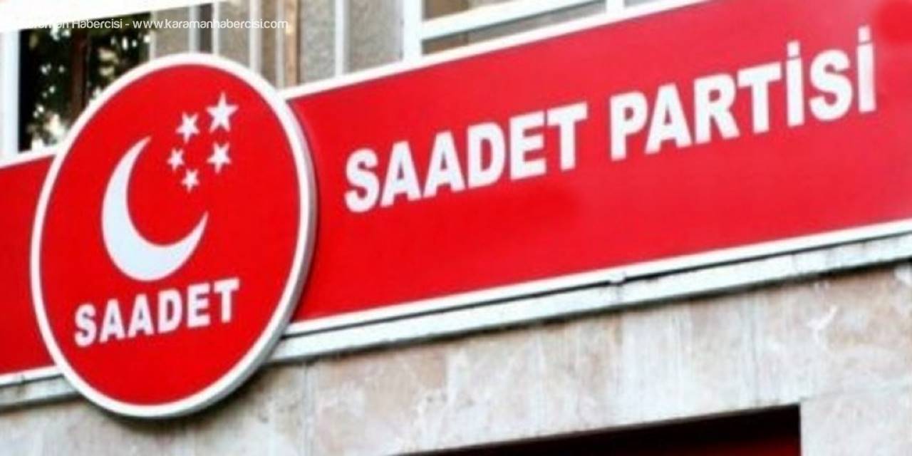 Saadet Partisi Karaman Aday Listesini Açıkladı