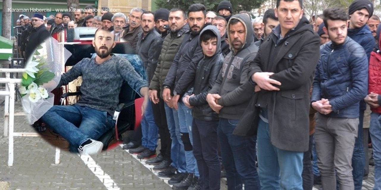 Karaman'da Başından Vurulan Adam Defnedildi