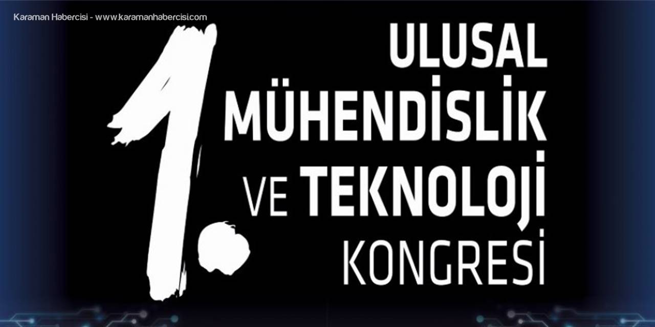 KMÜ'den ‘1. Ulusal Mühendislik ve Teknoloji Kongresi" Düzenlenecek