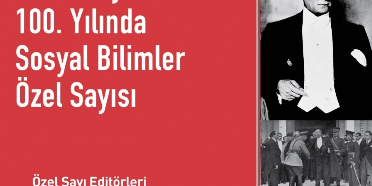 Sosyal Bilimler Dergisi’nin Cumhuriyetin 100. Yılına Özel Sayısı Çıktı
