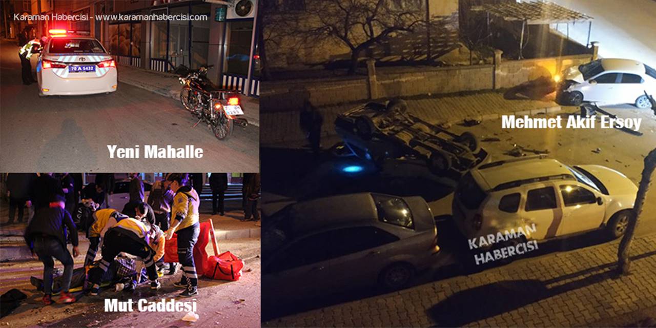Karaman'da Bir Gecede 3 Farklı Kaza Yaşandı