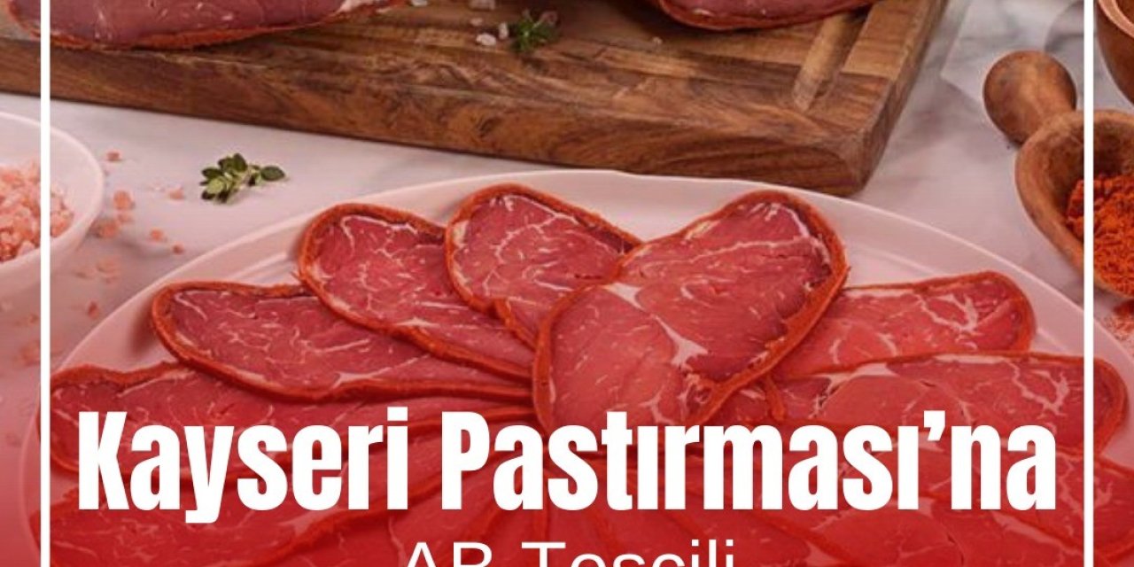 Gülsoy: “kayseri Pastırması Ab Coğrafi İşaret Tescili Alan 22’nci Ürün Olacak”