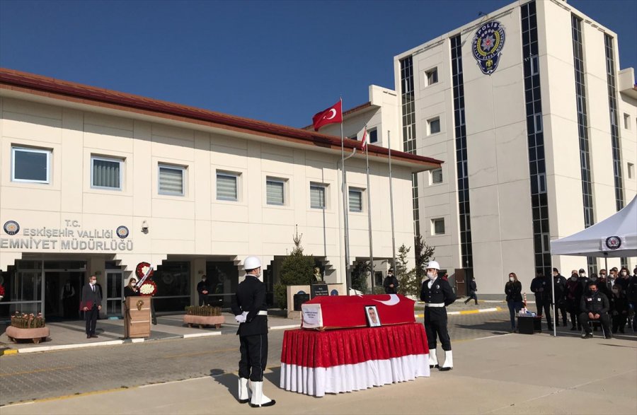 Eskişehir'de Tedavi Gördüğü Hastanede Hayatını Kaybeden Polis Memuru İçin Tören Düzenlendi
