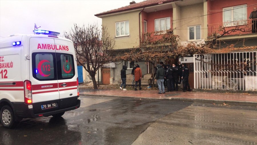 Karaman'da Bir Kişi Tartıştığı Eşini Ve Baldızını Bıçakla Yaraladı
