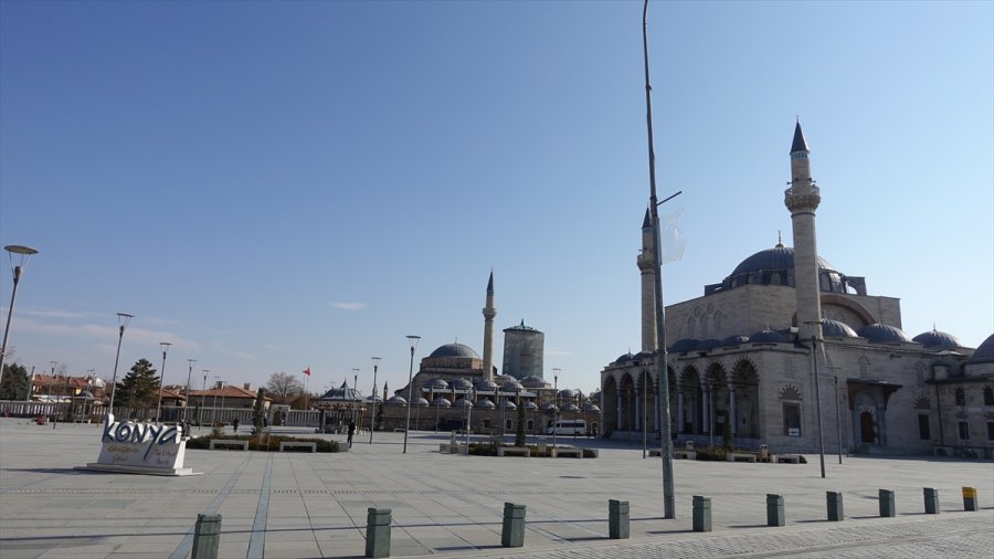 Konya, Aksaray, Karaman Ve Afyonkarahisar'da Cadde Ve Sokaklarda Sessizlik Sürüyor