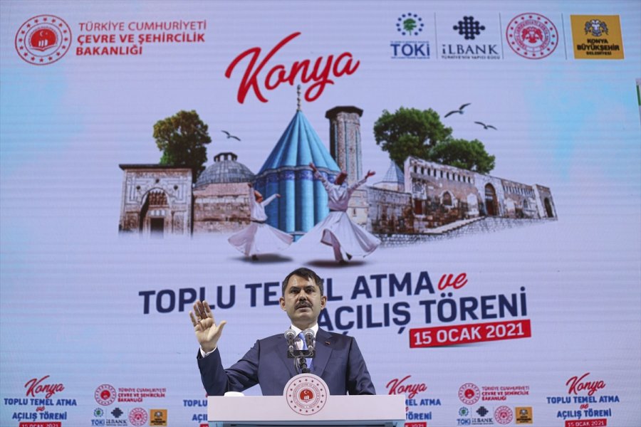 Çevre Ve Şehircilik Bakanı Kurum, Konya Toplu Temel Atma Ve Açılış Töreni'nde Konuştu: