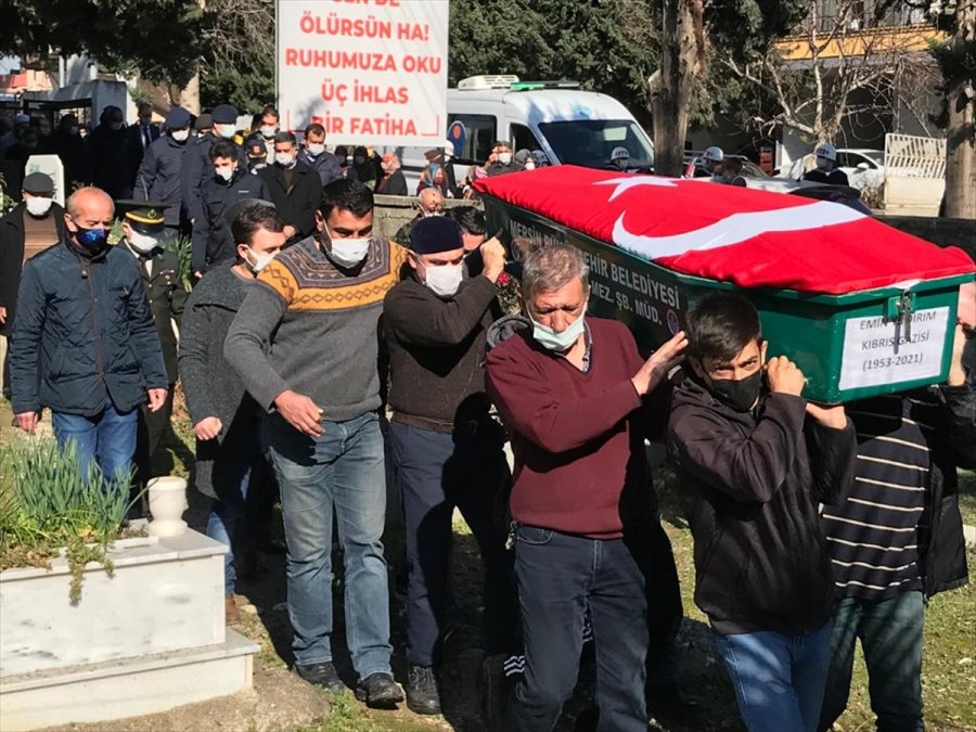 Mersin'de Hayatını Kaybeden Kıbrıs Gazisinin Cenazesi Toprağa Verildi