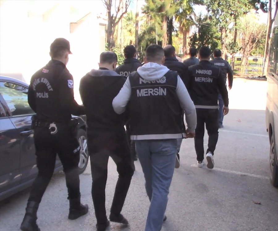 Mersin'de Uyuşturucu Operasyonunda Yakalanan 8 Zanlıdan 5'i Tutuklandı