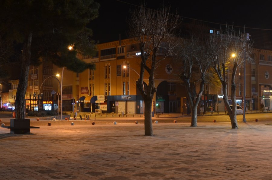 Konya, Karaman, Aksaray Ve Afyonkarahisar'da Sokağa Çıkma Kısıtlaması Sessizliği
