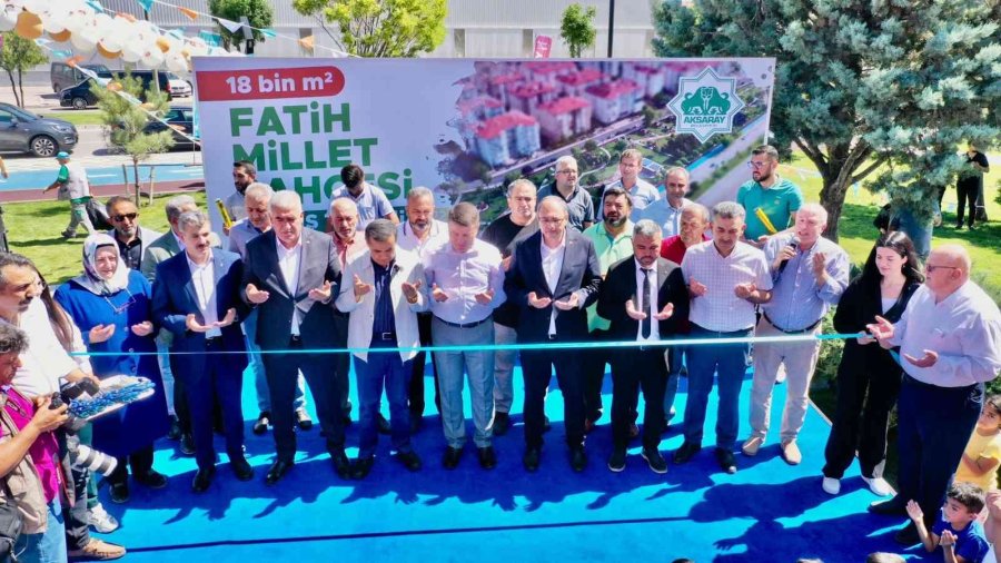 Aksaray’da Fatih Millet Bahçesi Açıldı