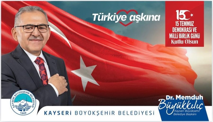 Başkan Büyükkılıç’tan “15 Temmuz Demokrasi Ve Milli Birlik Günü” Mesajı