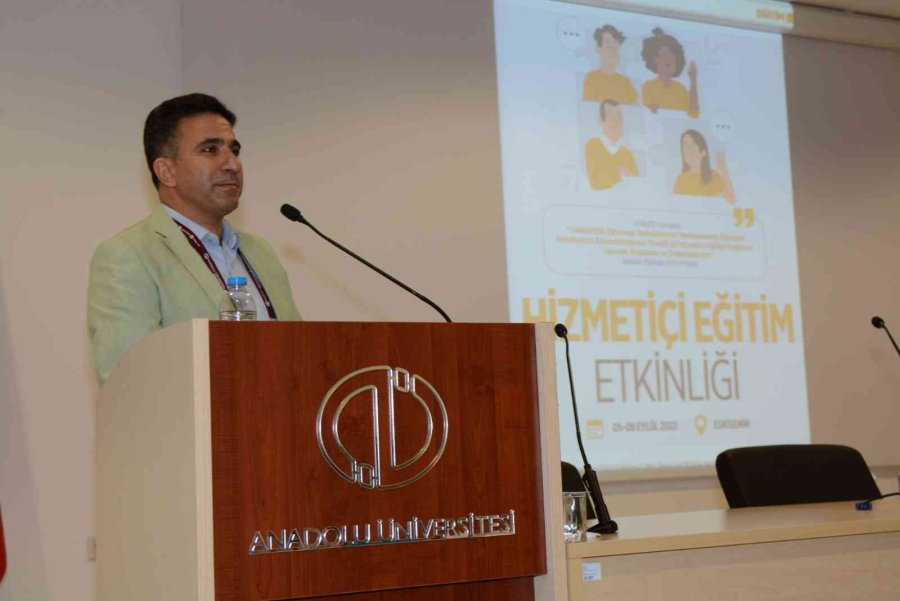 Anadolu Üniversitesi Eğitim Fakültesinde ’hizmet İçi Eğitim’ Etkinliği Başladı