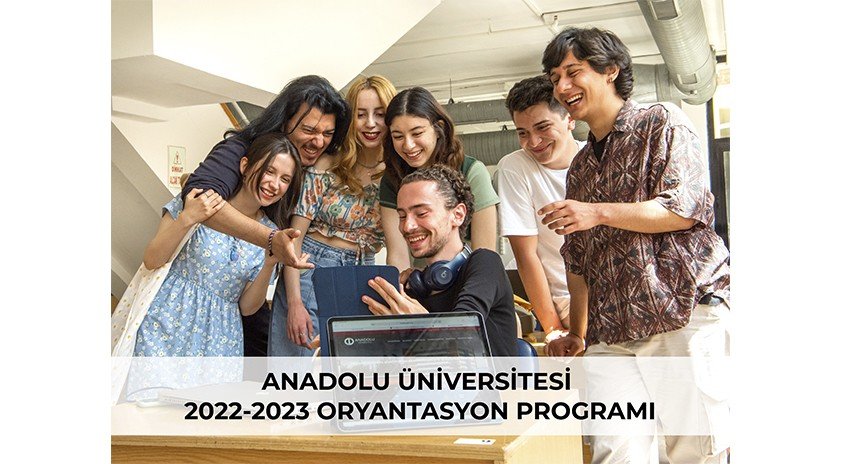Anadolu Üniversitesinin Yeni Öğrencileri Oryantasyon Toplasında Buluştu