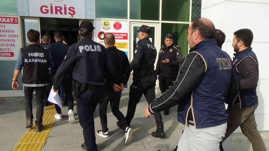 Karaman’daki Suç Örgütü Operasyonunda 10 Şüpheli Tutuklama