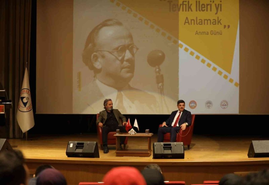 Erü’de “tevfik İleri’yi Anlamak” Programı Düzenlendi