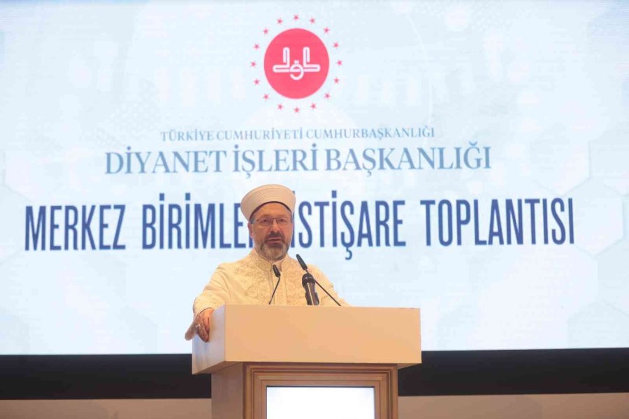 Diyanet İşleri Başkanı Erbaş: "dünya Müslümanlarının Türkiye’den Beklentisi Büyük"
