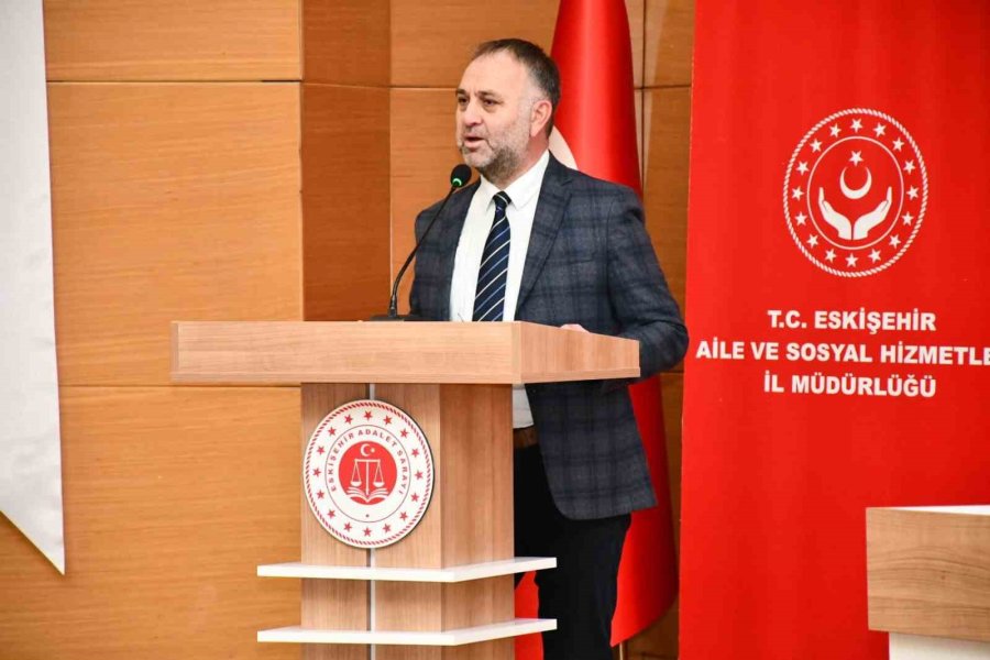 Eskişehir Adliyesi’nde Koruyucu Aile Anlatıldı