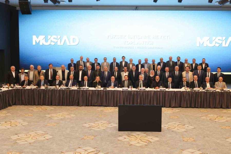 Müsiad Yüksek İstişare Toplantısı Yapıldı
