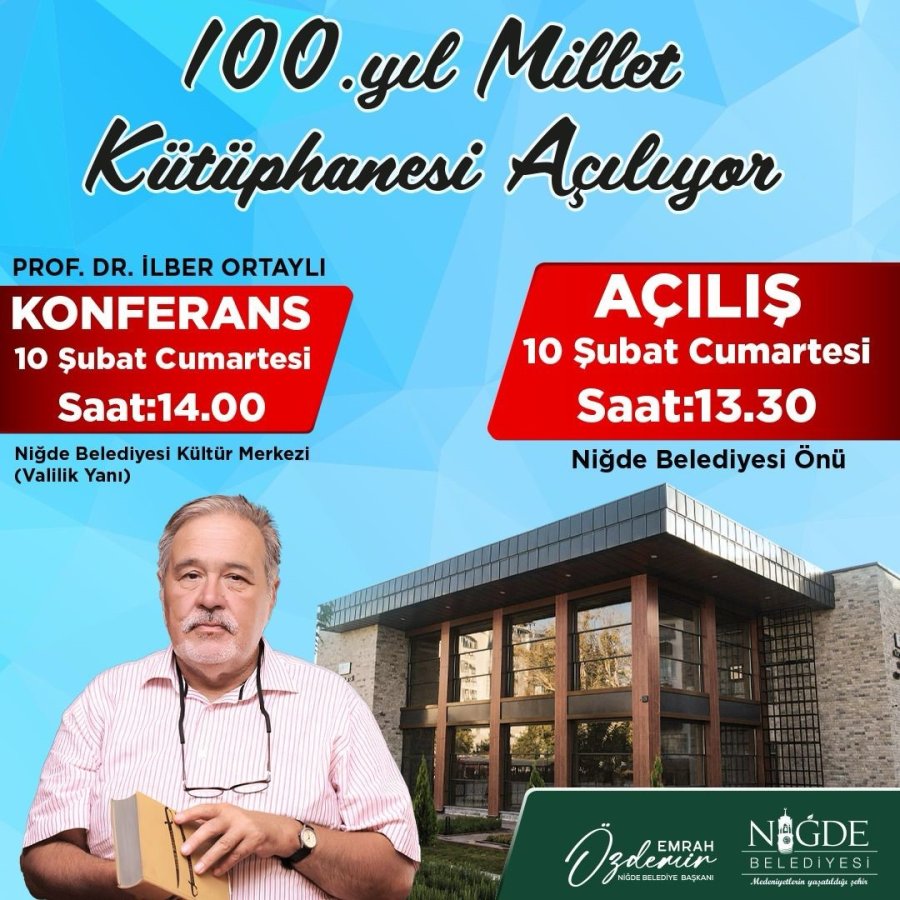 Niğde’nin 4. Kütüphanesi İlber Ortaylı’nın Katılımı İle Açılıyor