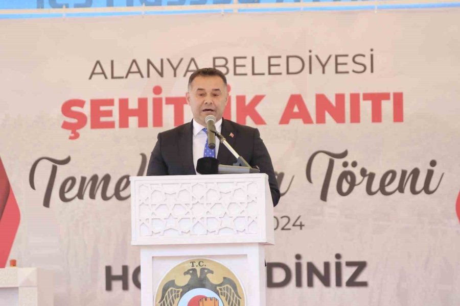 Alanya’da Şehitlik Alanı Ve Anıt Projesi’nin Temeli Törenle Atıldı