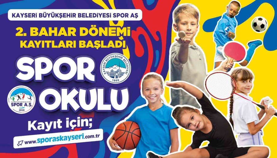 Avrupa Spor Şehri Kayseri’de Spor Aş’nin 2’nci Bahar Dönemi Spor Okulları Kayıtları Başladı
