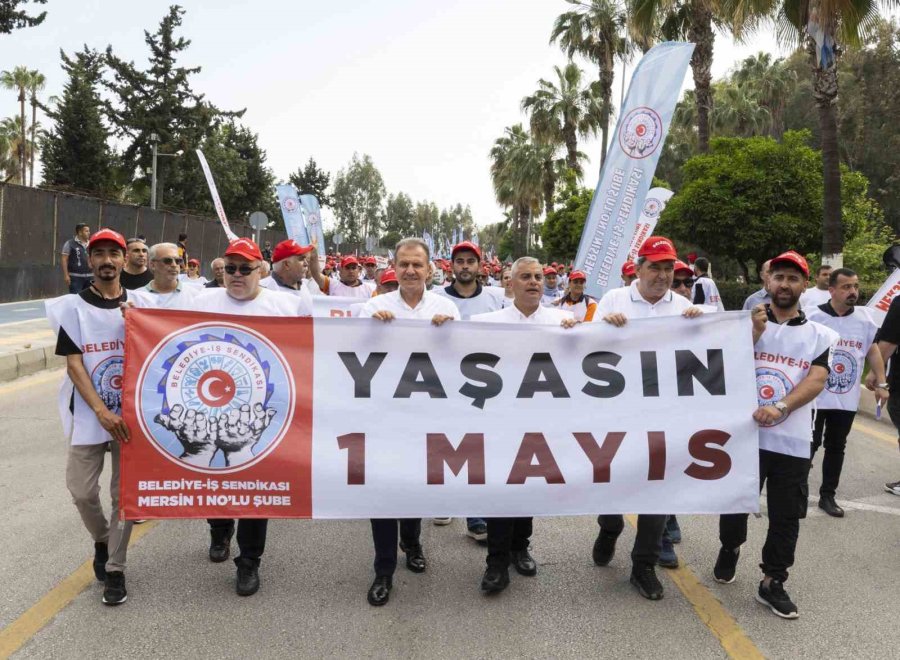 Mersin’de 1 Mayıs Coşkuyla Kutlandı