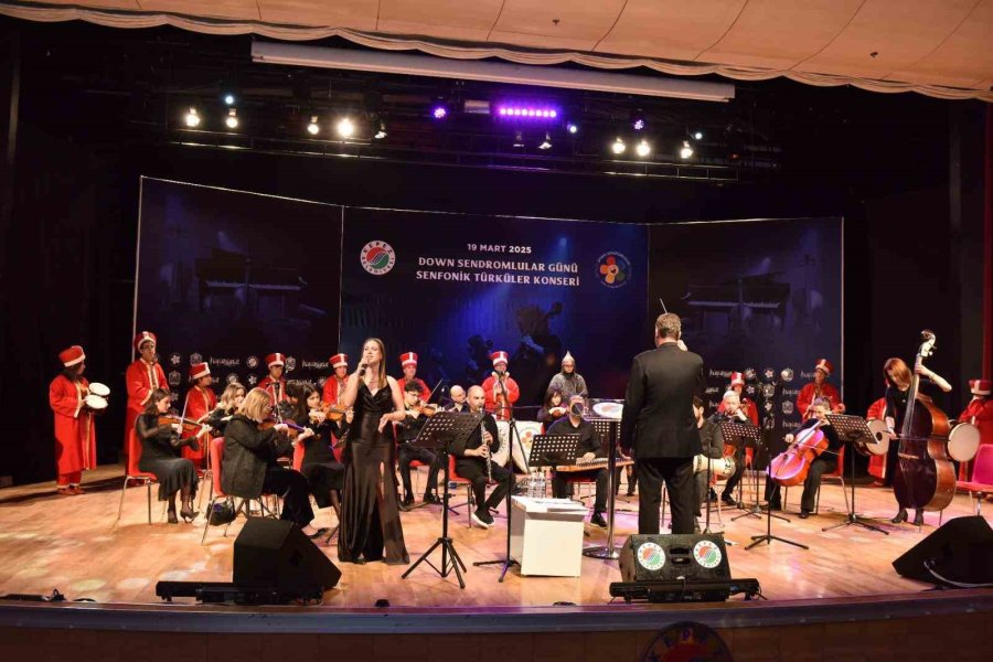 Down Sendromlular Günü Senfonik Türküler Konseri, Müzikseverlere Unutulmaz Bir Akşam Yaşattı