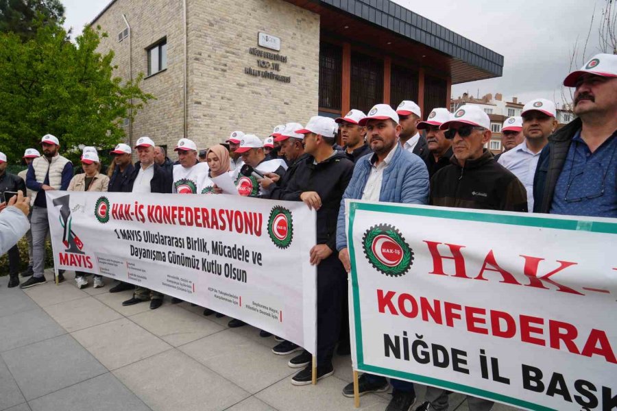 Hak-iş Niğde’de 1 Mayıs’ı Kutladı: "emeğin Ve Emekçinin Yanındayız"
