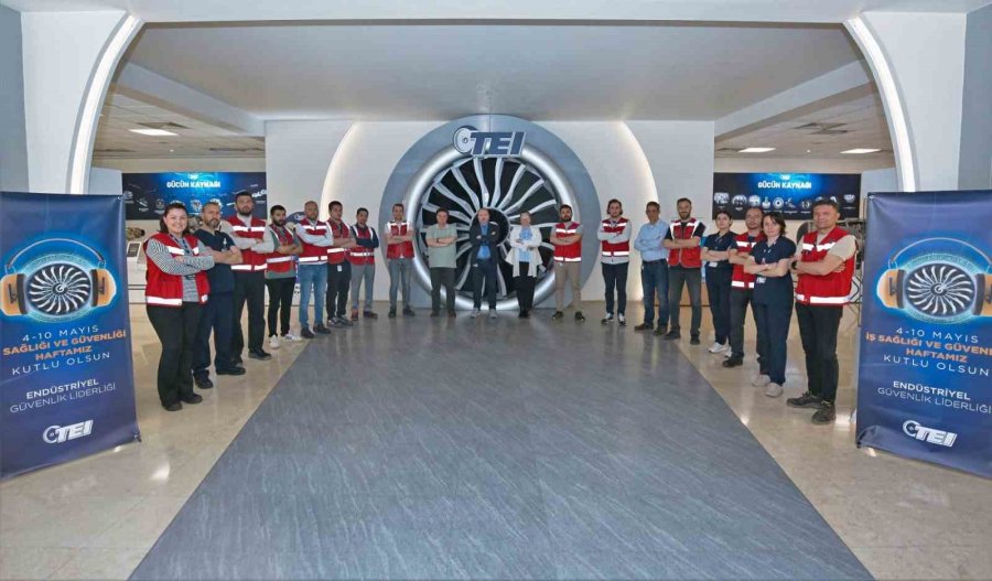 Teı, İş Sağlığı Ve Güvenliği Haftasını Etkinliklerle Kutladı