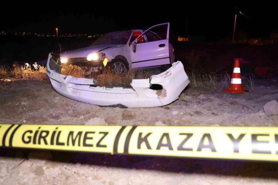 Ehliyetsiz Ve Alkollü Otomobil Sürücüsü Takla Atarak Boş Araziye Girdi: 1 Ölü, 1 Yaralı