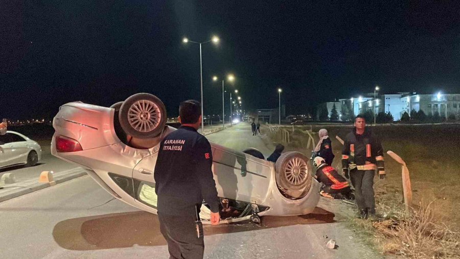 Karaman’da Takla Atan Otomobil Ters Döndü: 2 Yaralı
