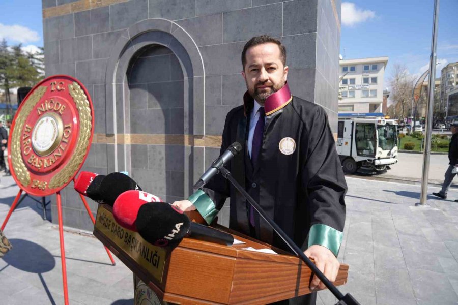 Niğde Barosu Başkanı Öztürk: "mesleğin Güçsüzleşmesi, Doğrudan Vatandaşların Adalete Erişimini Zedeler"