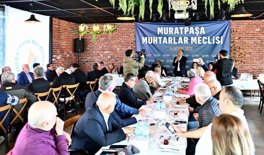 Muratpaşa Muhtarlar Meclisi Toplandı