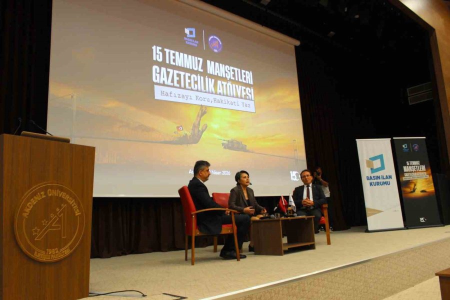 Akdeniz Üniversitesi’nde 15 Temmuz Manşetleri Gazetecilik Atölyesi Düzenlendi