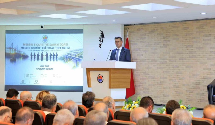Mtso Başkanı Çakır: "mersin Ekonomisinin Dönüşüm Gücü Meslek Komitelerimizdir"