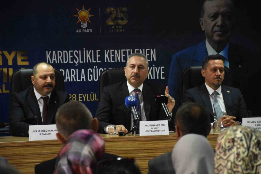 Ak Parti Grup Başkan Vekili Abdulhamit Gül: "hiç Kimsenin Cumhurbaşkanımız Erdoğan’a Yük Olmaması Lazım"