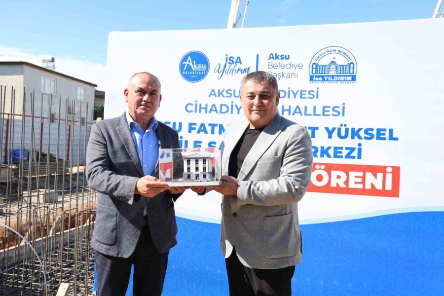 Aksu Fatma-şevket Yüksel Aile Sağlığı Merkezi’nin Temeli Atıldı