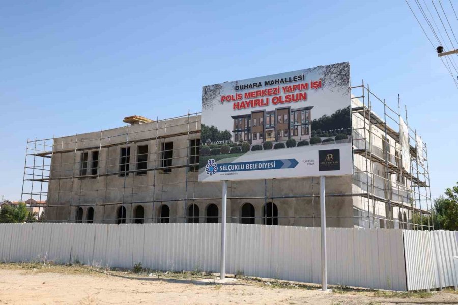 Selçuklu’da Buhara Mahallesi’ne Polis Merkezi Kazandırılıyor