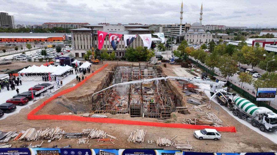 Karatay’da İlçe Emniyet Müdürlüğü Ve İstiklal Polis Merkezi İçin Toplu Temel Atma Töreni Gerçekleştirildi