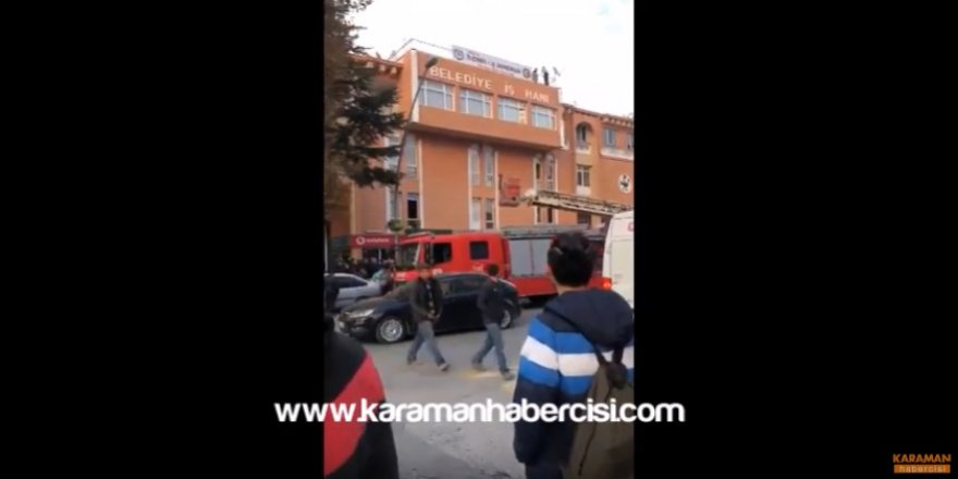 Karaman Belediye İşhanında Korku Dolu Anlar