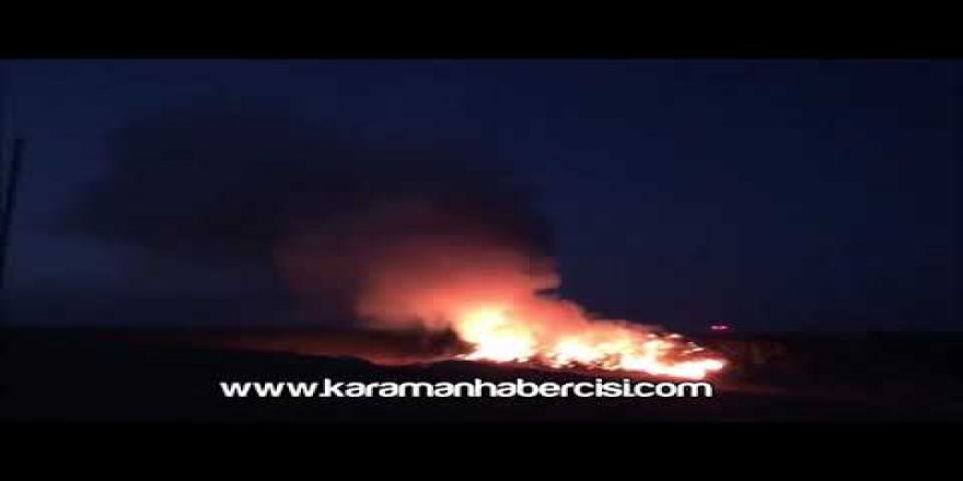 Karaman’da Yükselen Dev Alevler Korkuttu
